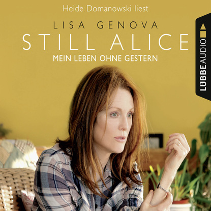 

Still Alice - Mein Leben ohne Gestern (ungekürzt)