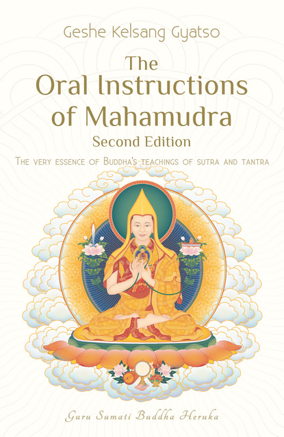 Geshe Kelsang Gyatso — The Oral Instructions of Mahamudra