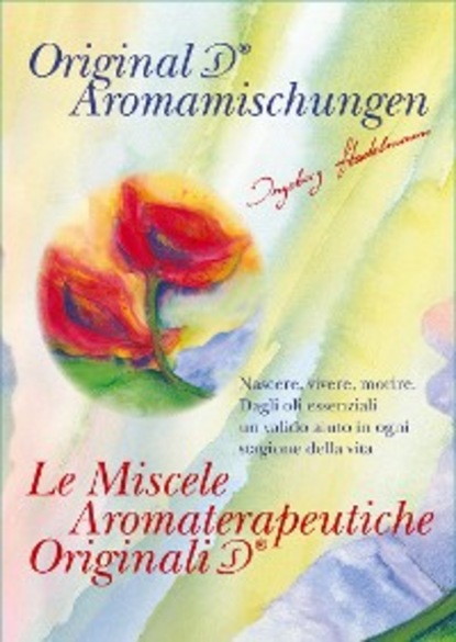 Le Miscele Aromaterapeutiche Originali (Ingeborg Stadelmann). 