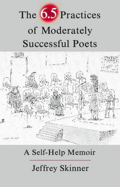 

The 6.5 Practices of Moderately Successful Poets