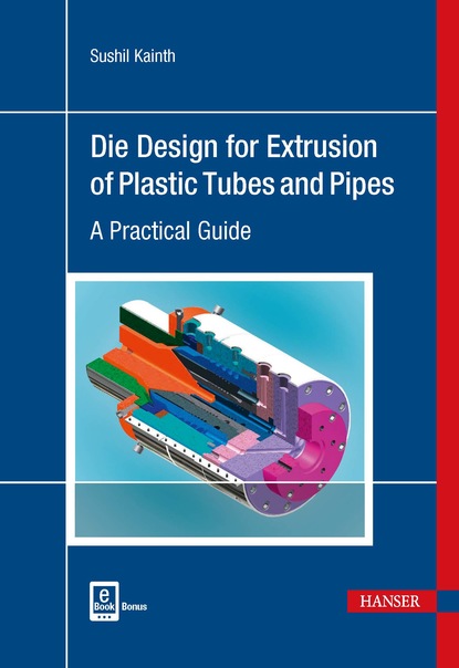 Sushil Kainth - Die Design for Extrusion of Pipes and Tubes