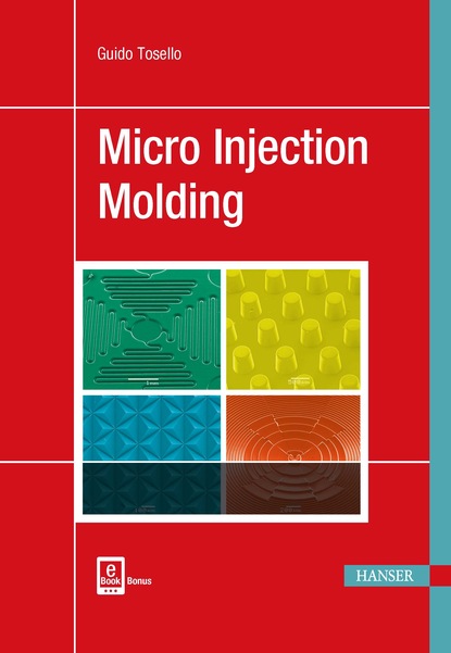 Guido Tosello - Micro Injection Molding