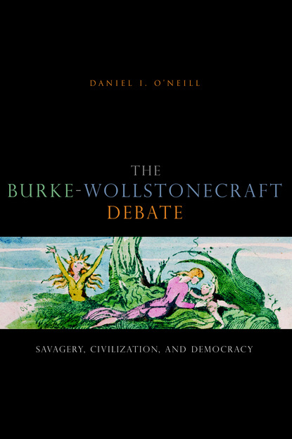 Daniel I. O’Neill - The Burke-Wollstonecraft Debate