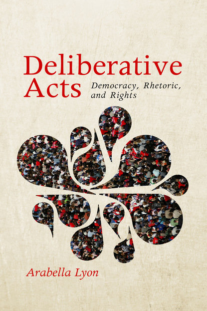 Arabella Lyon - Deliberative Acts