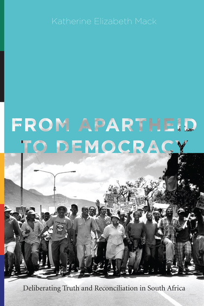 Katherine Elizabeth Mack - From Apartheid to Democracy