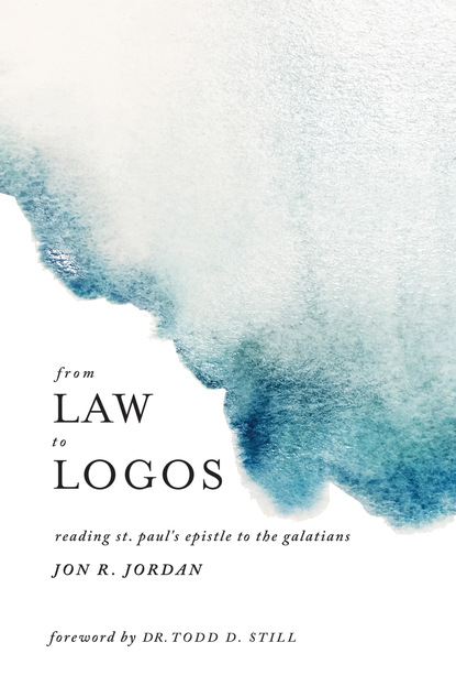 Jon R. Jordan — From Law to Logos