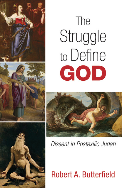 Robert A. Butterfield - The Struggle to Define God