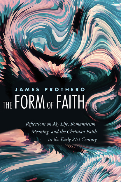 James Prothero - The Form of Faith