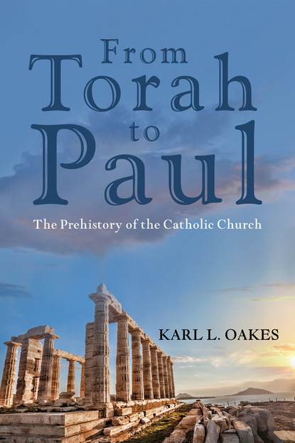 Karl L. Oakes — From Torah to Paul