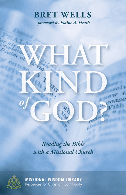 Bret Wells — What Kind of God?