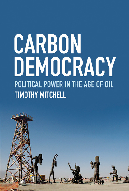 Timothy Mitchell - Carbon Democracy