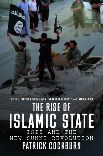 Patrick Cockburn — The Rise of Islamic State