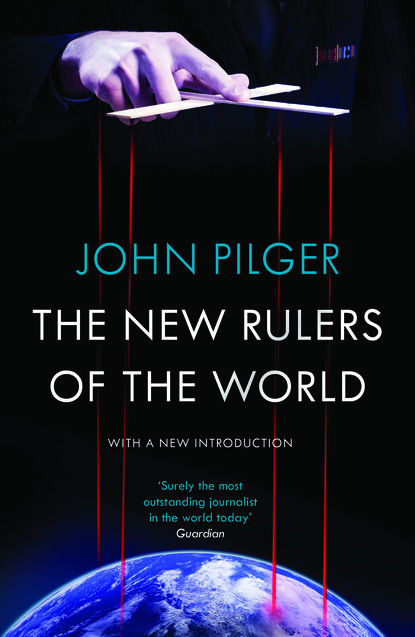 John Pilger - The New Rulers of the World