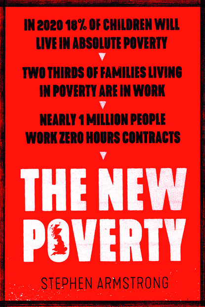 Stephen Armstrong - The New Poverty