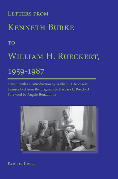 Kenneth Burke - Letters from Kenneth Burke to William H. Rueckert, 1959-1987