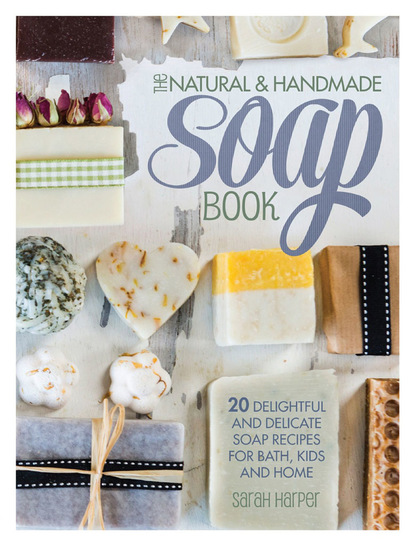 

The Natural and Handmade Soap Book