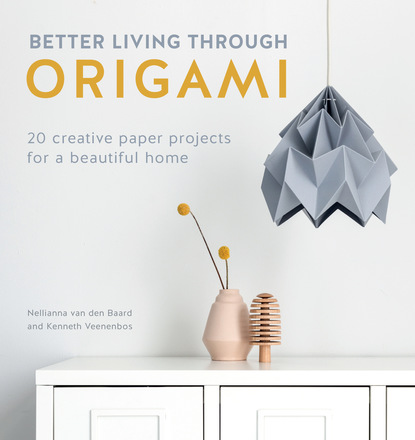 Nellianna van den Baard — Better Living Through Origami