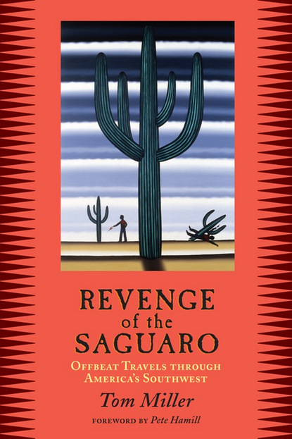 Tom Miller - Revenge of the Saguaro