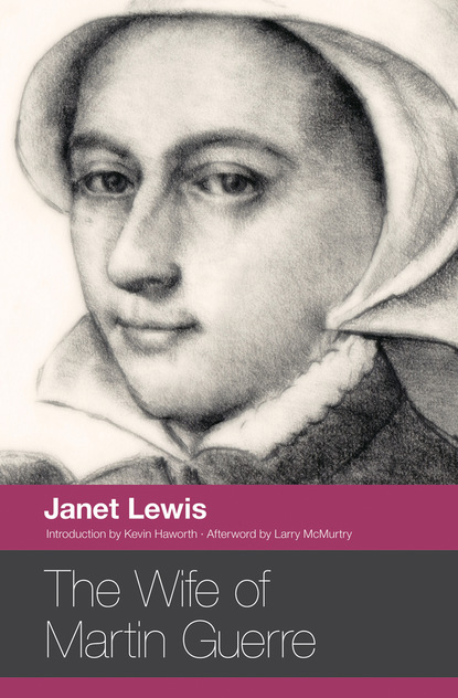 Janet Lewis - The Wife of Martin Guerre