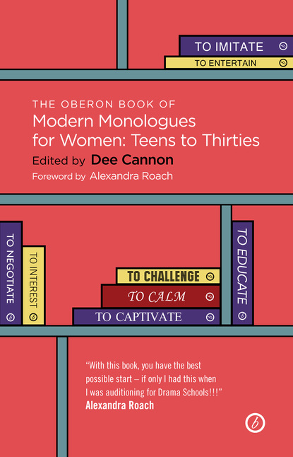 

The Oberon Book of Modern Monologues for Women: Teens to Thirties