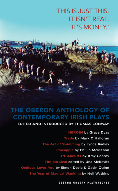

The Oberon Anthology of Contemporary Irish Plays: 'This is just this. This isn't real. It’s money.’