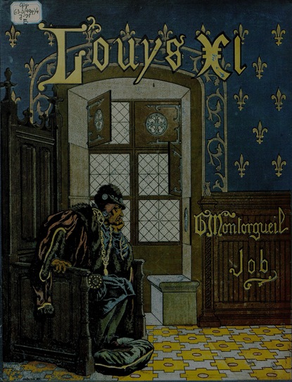 Louis XI Georges Montorgueil