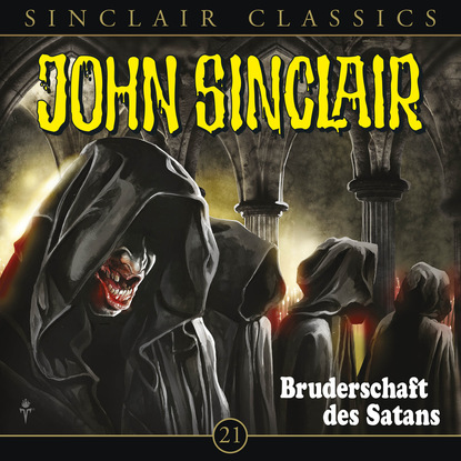 Ксюша Ангел - John Sinclair - Classics, Folge 21: Bruderschaft des Satans