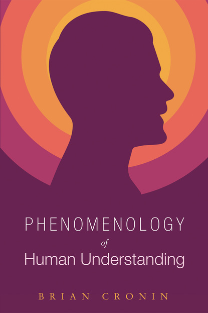 Brian Cronin - Phenomenology of Human Understanding