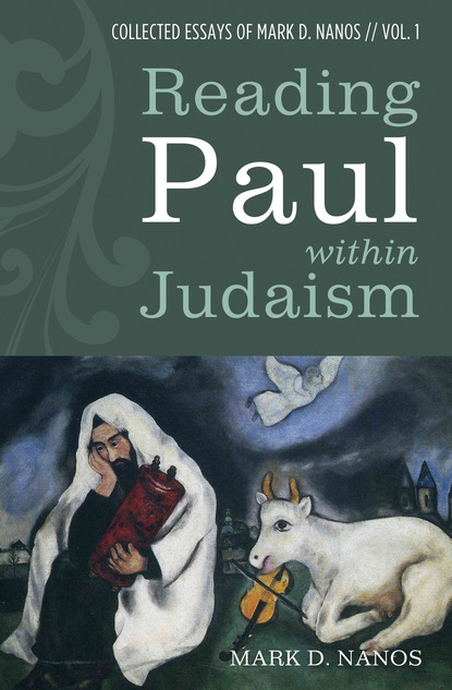 Mark D. Nanos — Reading Paul within Judaism