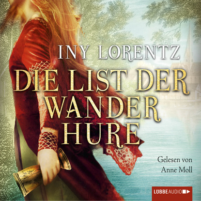 Die List der Wanderhure (Iny Lorentz). 