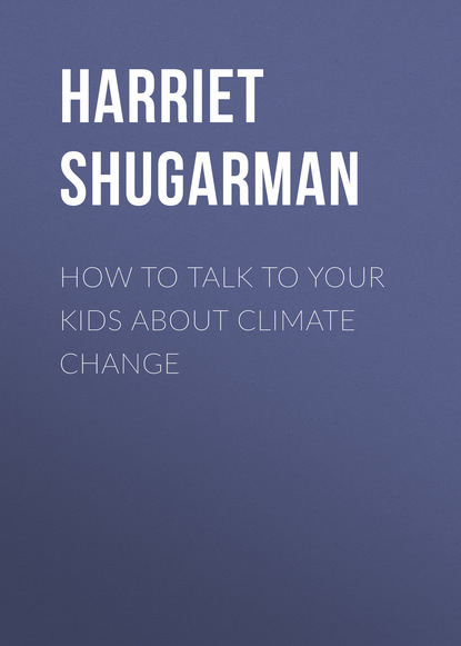 Ксюша Ангел - How to Talk to Your Kids About Climate Change