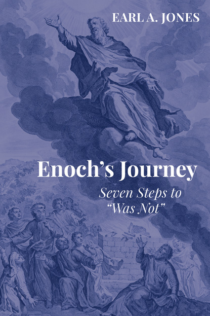 Earl A. Jones — Enoch’s Journey