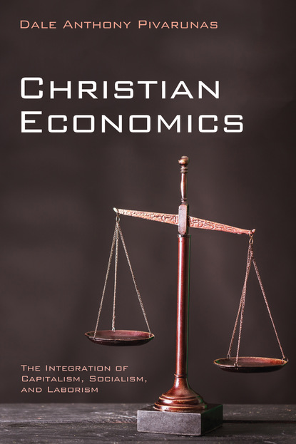 Dale Anthony Pivarunas — Christian Economics