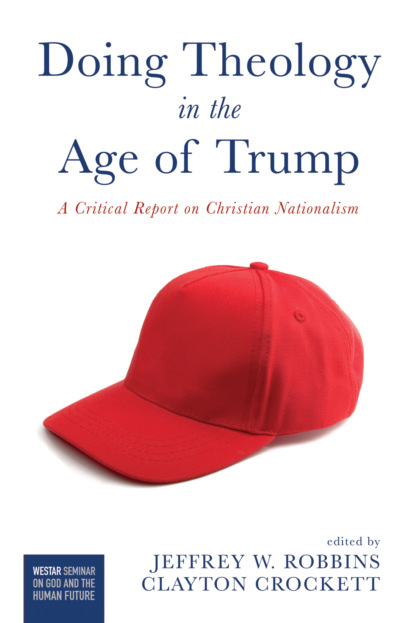 Группа авторов — Doing Theology in the Age of Trump