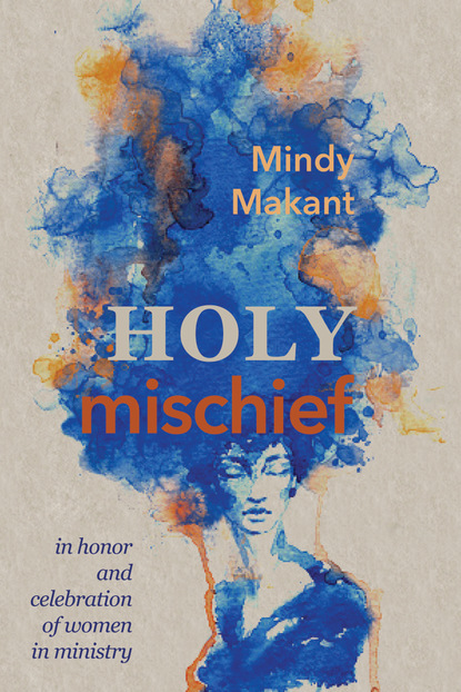 Mindy Makant — Holy Mischief