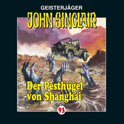 Ксюша Ангел - John Sinclair, Folge 93: Der Pesthügel von Shanghai