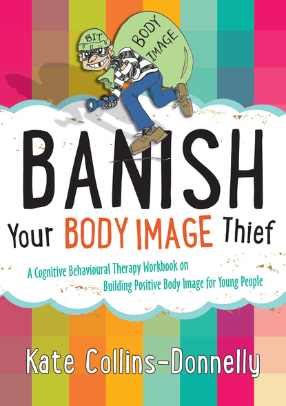 Kate Collins-Donnelly - Banish Your Body Image Thief