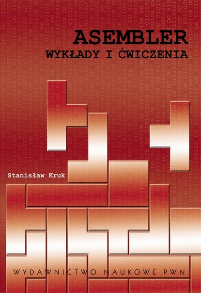 Stanisław Kruk - Asembler. Wykłady i ćwiczenia