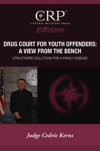 Cedric Kerns - Drug Court for Young Offenders: A View from the Bench