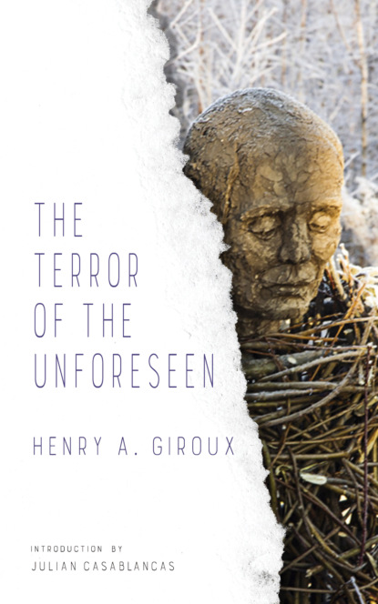 Henry Giroux - The Terror of the Unforeseen