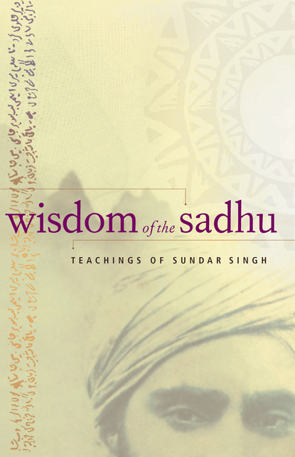 Sundar Singh — Wisdom of the Sadhu