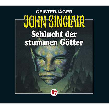 Ксюша Ангел - John Sinclair, Folge 87: Schlucht der stummen Götter