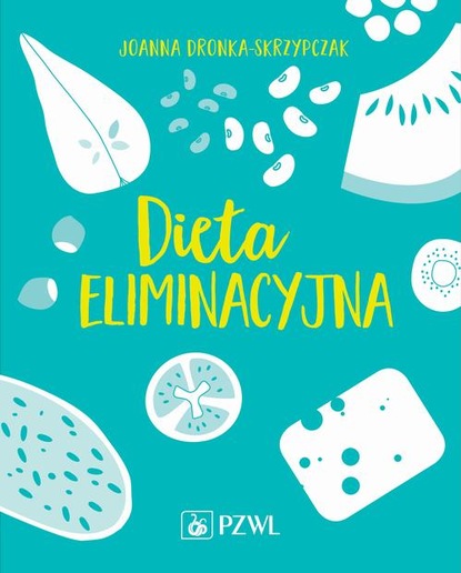 Joanna Dronka-Skrzypczak - Dieta eliminacyjna