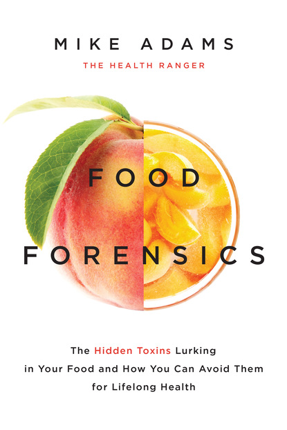 Mike Adams — Food Forensics