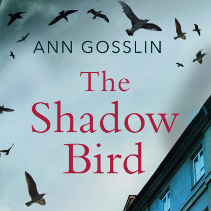 The Shadow Bird (Unabridged) - Ann Gosslin