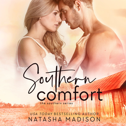 Southern Comfort - The Southern Series, Book 2 (Unabridged) - Natasha Madison