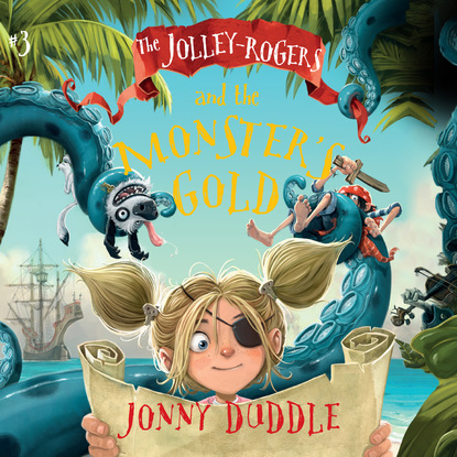 Ксюша Ангел - The Jolley-Rogers and the Monster's Gold - The Jolley-Rogers Series, Book 3 (Unabridged)