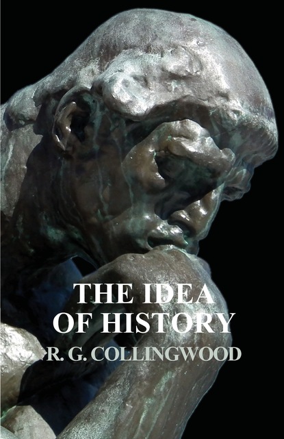 R. G. Collingwood - The Idea of History