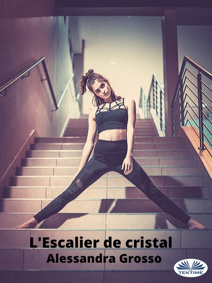 Alessandra Grosso - L'Escalier De Cristal