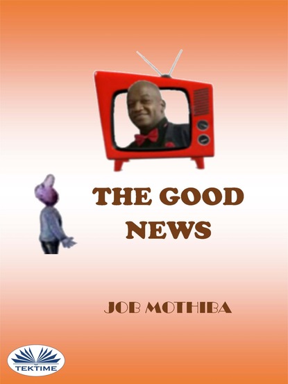 Job Mothiba — The Good News